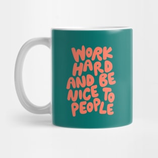 Work Hard and Be Nice to People in Green and Orange Mug